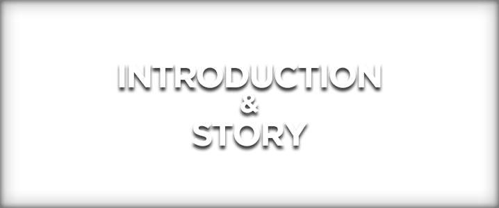 INTRODUCTION & STORY